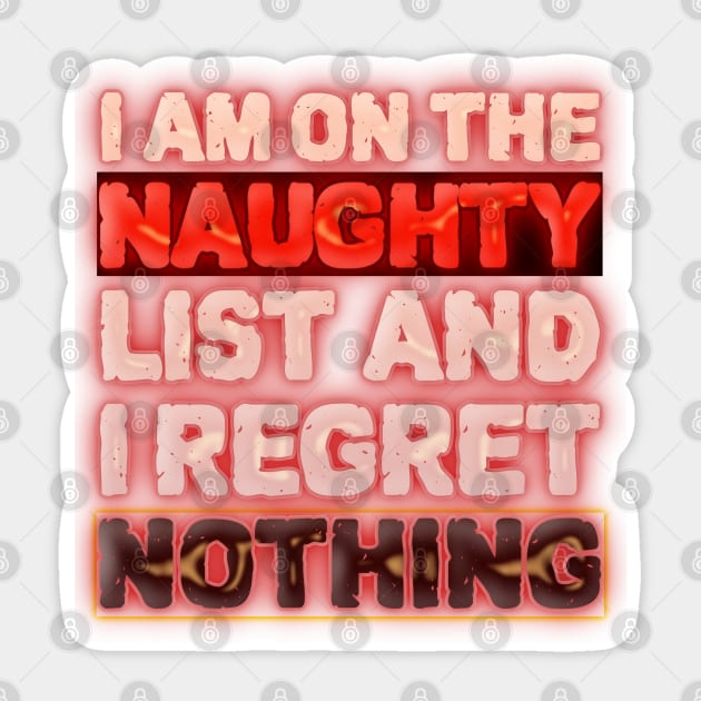 I Am On The Naughty List And I Regret Nothing Sticker by ZenCloak